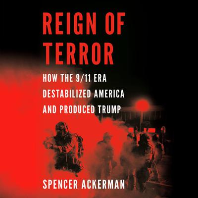 Reign of Terror by Spencer Ackerman audiobook