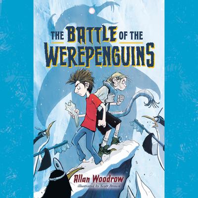 Battle of the Werepenguins by Allan Woodrow audiobook