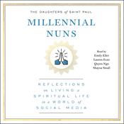Millennial Nuns by  The Daughters of Saint Paul audiobook