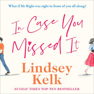 In Case You Missed It by Lindsey Kelk audiobook