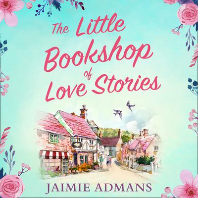 The Little Bookshop of Love Stories by Jaimie Admans audiobook