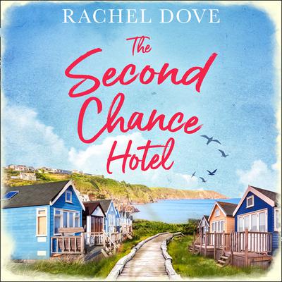 The Second Chance Hotel by Rachel Dove audiobook