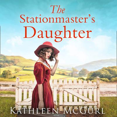 The Stationmaster’s Daughter by Kathleen McGurl audiobook