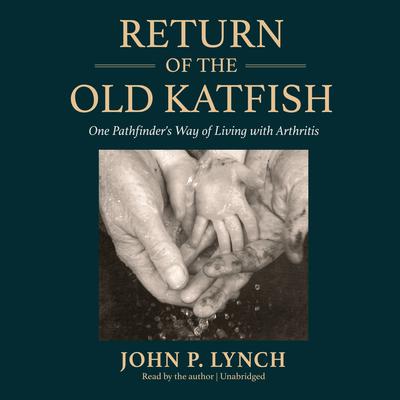 Return of the Old Katfish by John P. Lynch audiobook