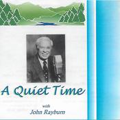 A Quiet Time with John Rayburn by  John Rayburn audiobook