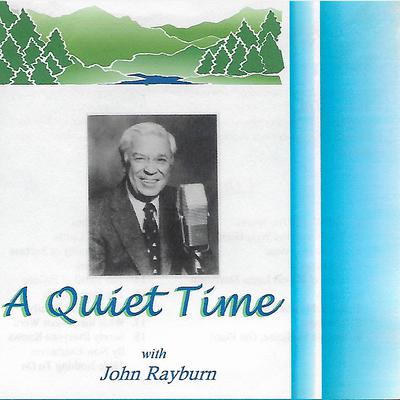 A Quiet Time with John Rayburn by John Rayburn audiobook
