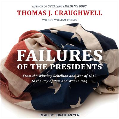 Failures of the Presidents by Thomas J. Craughwell audiobook