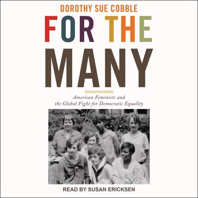 For the Many by Dorothy Sue Cobble audiobook