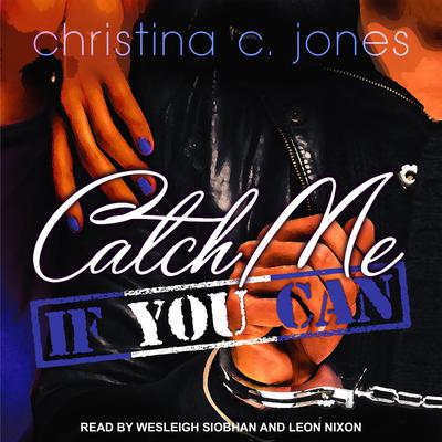 Catch Me If You Can by Christina C. Jones audiobook