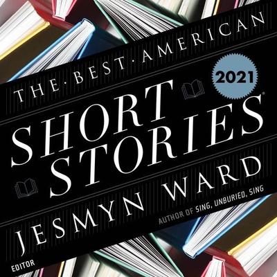 The Best American Short Stories 2021 by Jesmyn Ward audiobook