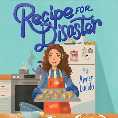 Recipe for Disaster by Aimee Lucido audiobook