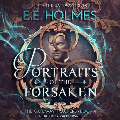 Portraits of the Forsaken by E. E. Holmes audiobook