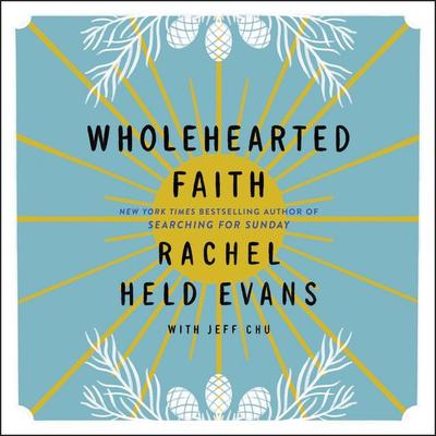 Wholehearted Faith by Rachel Held Evans audiobook