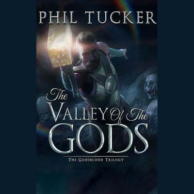 The Valley of the Gods by Phil Tucker audiobook