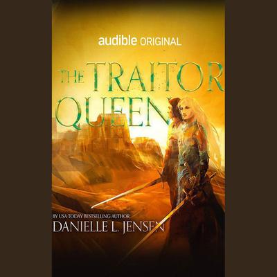 The Traitor Queen by Danielle L. Jensen audiobook