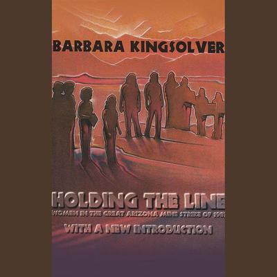 Holding the Line by Barbara Kingsolver audiobook