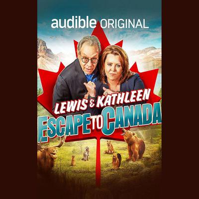 Lewis and Kathleen Escape to Canada by Lewis Black audiobook