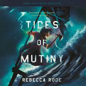 Tides of Mutiny by  Rebecca Rode audiobook