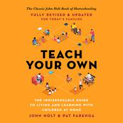 Teach Your Own by  John Holt audiobook