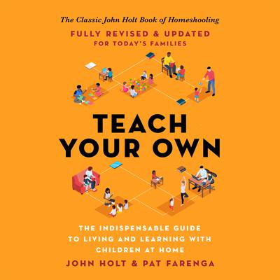 Teach Your Own by John Holt audiobook