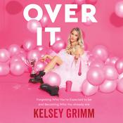 Over It by  Kelsey Grimm audiobook
