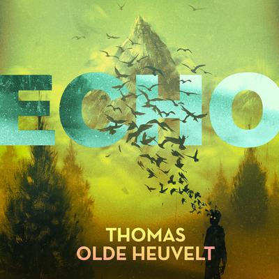 Echo by Thomas Olde Heuvelt audiobook