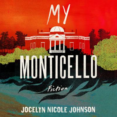 My Monticello by Jocelyn Nicole Johnson audiobook