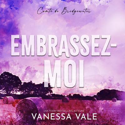 Embrassez-moi by Vanessa Vale audiobook