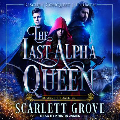 The Last Alpha Queen by Scarlett Grove audiobook