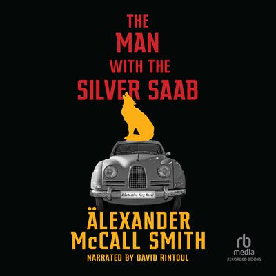 The Man with the Silver Saab by Alexander McCall Smith audiobook