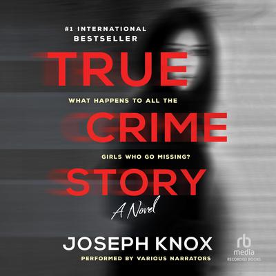 True Crime Story by Joseph Knox audiobook