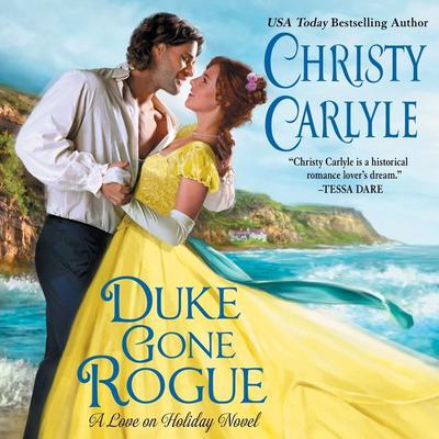 Duke Gone Rogue by Christy Carlyle audiobook