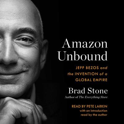 Amazon Unbound by Brad Stone audiobook