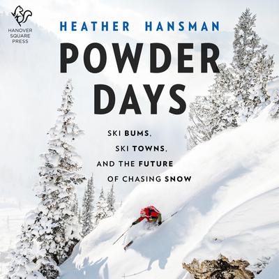Powder Days by Heather Hansman audiobook