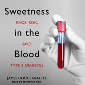 Sweetness in the Blood by  James Doucet-Battle audiobook