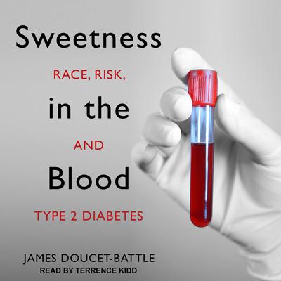 Sweetness in the Blood by James Doucet-Battle audiobook