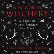 New World Witchery by  Cory Thomas Hutcheson audiobook