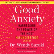 Good Anxiety by  Wendy Suzuki PhD audiobook