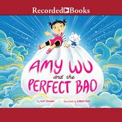 Amy Wu and the Perfect Bao by  Kat Zhang audiobook
