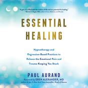 Essential Healing by  Paul Aurand audiobook