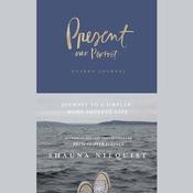 Present Over Perfect Guided Journal by  Shauna Niequist audiobook