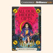 All Our Hidden Gifts by  Caroline O'Donoghue audiobook