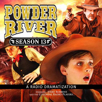 Powder River - Season Thirteen by Jerry Robbins audiobook