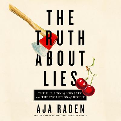 The Truth About Lies by Aja Raden audiobook