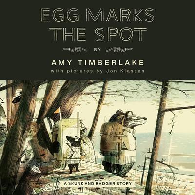 Egg Marks the Spot (Skunk and Badger 2) by Amy Timberlake audiobook