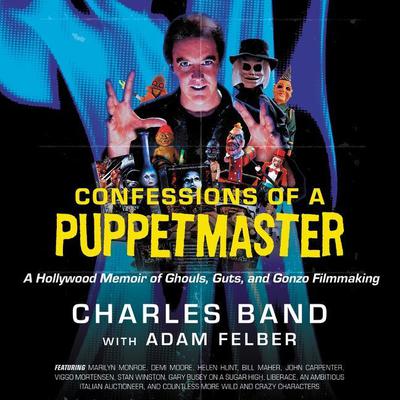 Confessions of a Puppetmaster by Charles Band audiobook