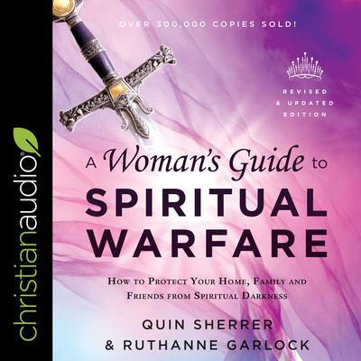 A Woman's Guide to Spiritual Warfare by Quin Sherrer audiobook