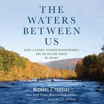 The Waters between Us by Michael J. Tougias audiobook