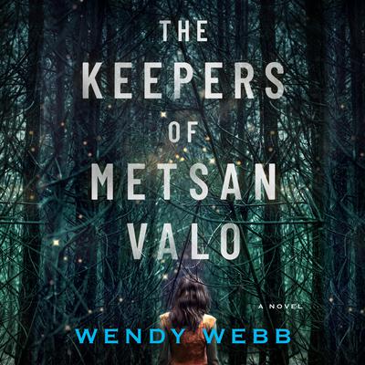 The Keepers of Metsan Valo by Wendy Webb audiobook