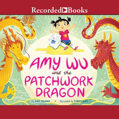 Amy Wu and the Patchwork Dragon by Kat Zhang audiobook